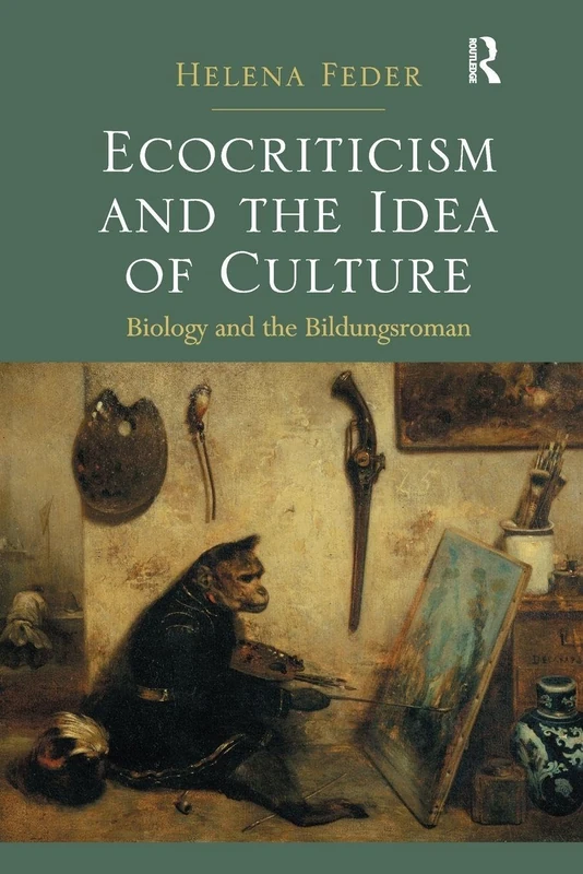 Ecocriticism and the Idea of Culture: Biology and the Bildungsroman