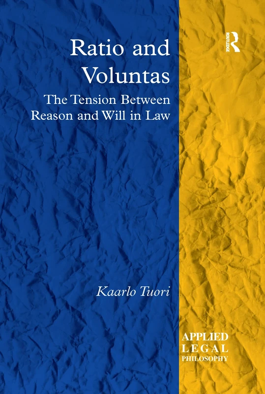 Ratio and Voluntas: The Tension Between Reason and Will in Law (Applied Legal Philosophy)