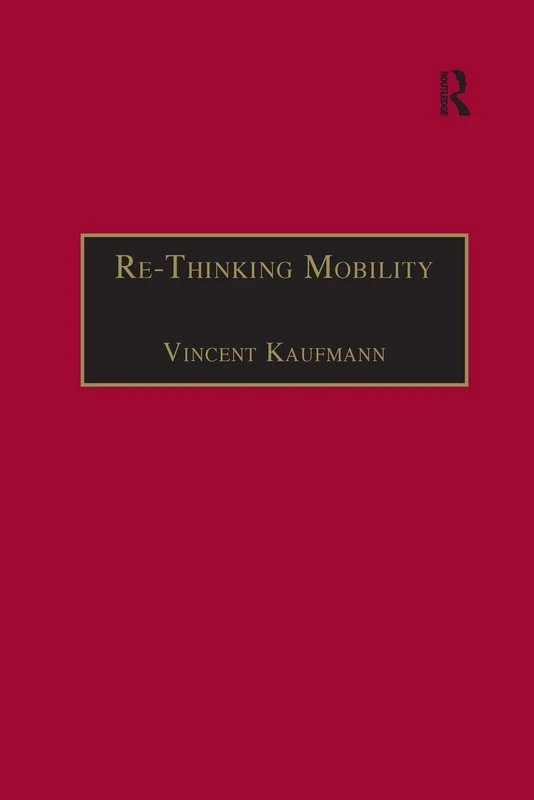 Re-Thinking Mobility: Contemporary Sociology (Transport and Society)