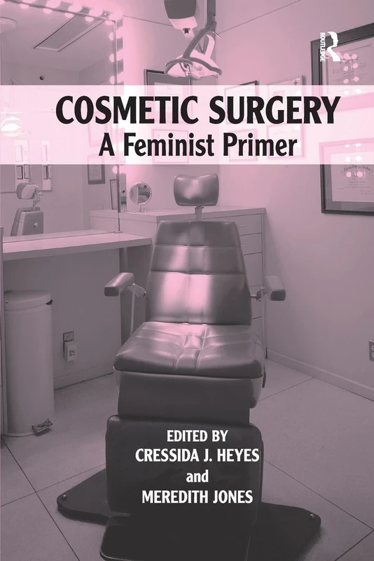 Cosmetic Surgery: A Feminist Primer