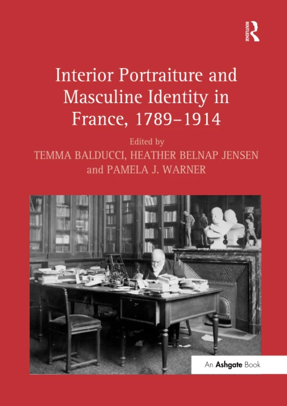 Interior Portraiture and Masculine Identity in France, 1789–1914