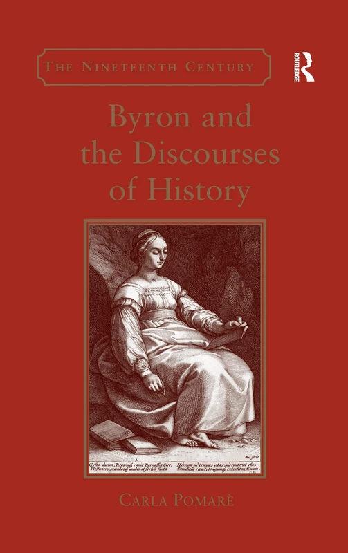 Byron and the Discourses of History (The Nineteenth Century Series)