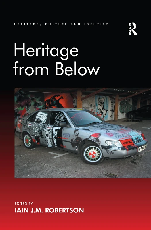 Heritage from Below (Heritage, Culture, and Identity)