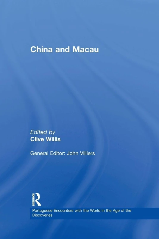 China and Macau (Portuguese Encounters with the World in the Age of the Discoveries)