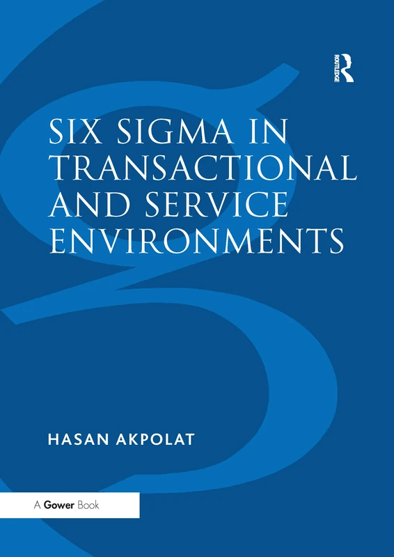 Six Sigma in Transactional and Service Environments