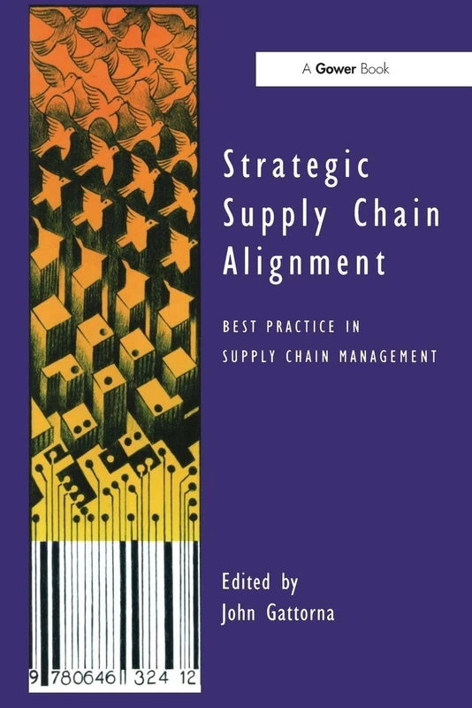 Strategic Supply Chain Alignment: Best Practice in Supply Chain Management