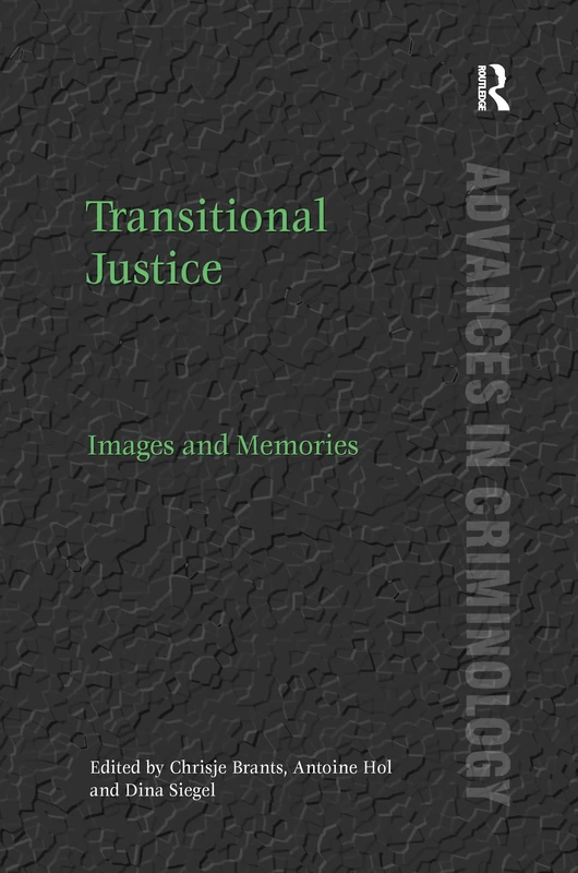 Transitional Justice: Images and Memories (New Advances in Crime and Social Harm)