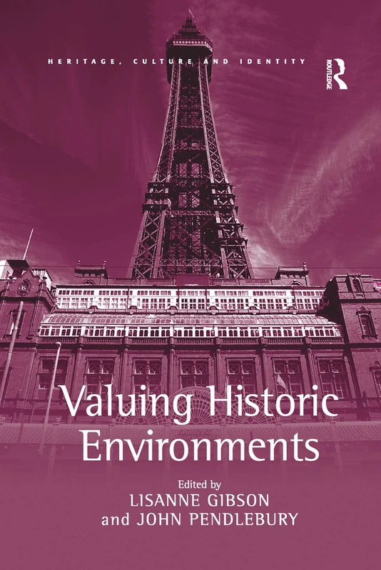 Valuing Historic Environments (Heritage, Culture, and Identity)