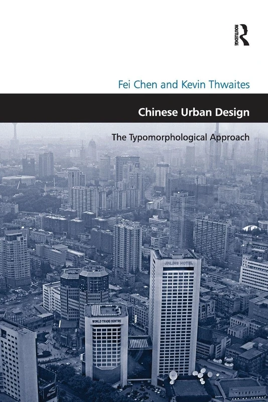 Chinese Urban Design: The Typomorphological Approach (Design and the Built Environment)