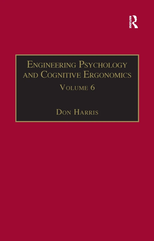 Engineering Psychology and Cognitive Ergonomics: Volume 6: Industrial Ergonomics, HCI, and Applied Cognitive Psychology