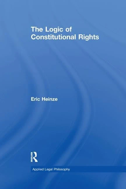 The Logic of Constitutional Rights (Applied Legal Philosophy) - Image 1