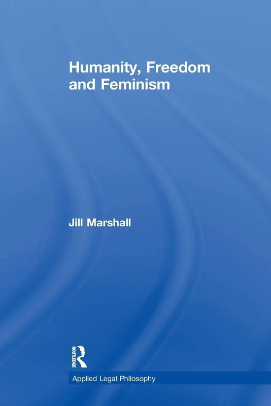 Humanity, Freedom and Feminism (Applied Legal Philosophy)