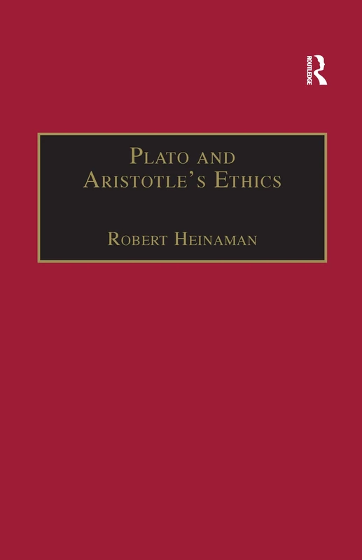 Plato and Aristotle's Ethics (Ashgate Keeling Series in Ancient Philosophy)