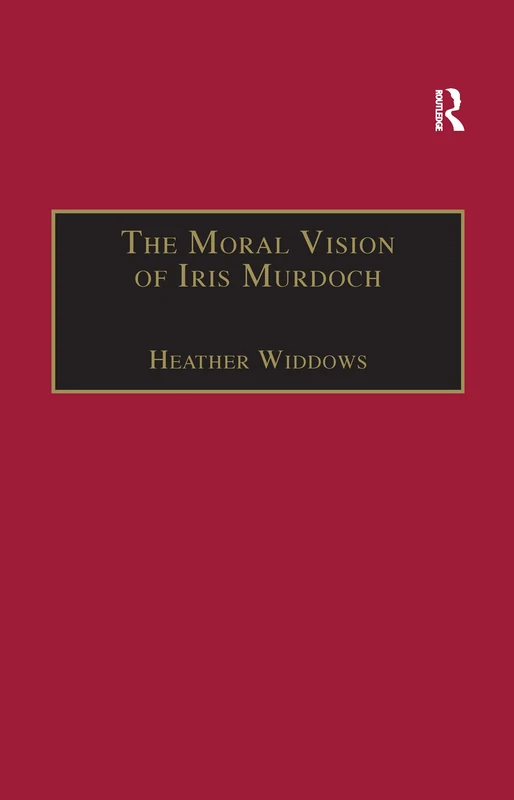 The Moral Vision of Iris Murdoch