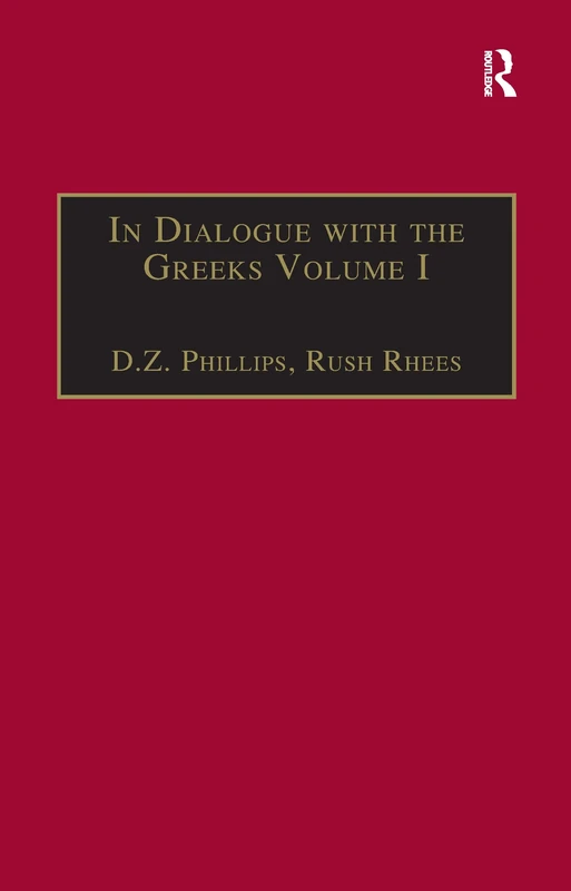 In Dialogue with the Greeks: Volume I: The Presocratics and Reality: 1 (Ashgate Wittgensteinian Studies)