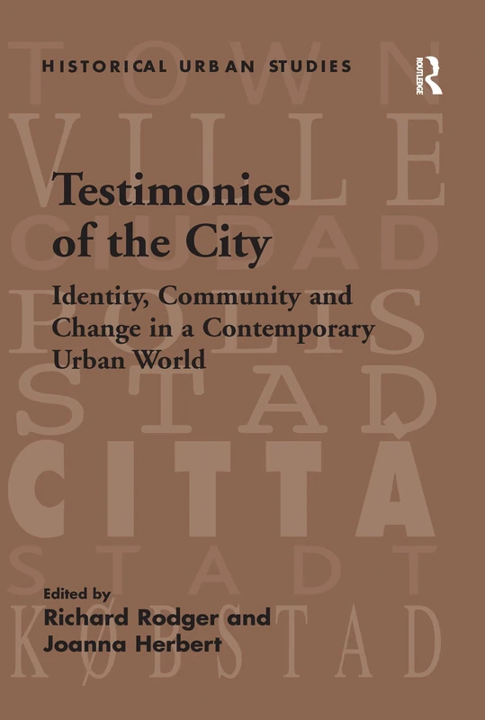 Testimonies of the City: Identity, Community and Change in a Contemporary Urban World