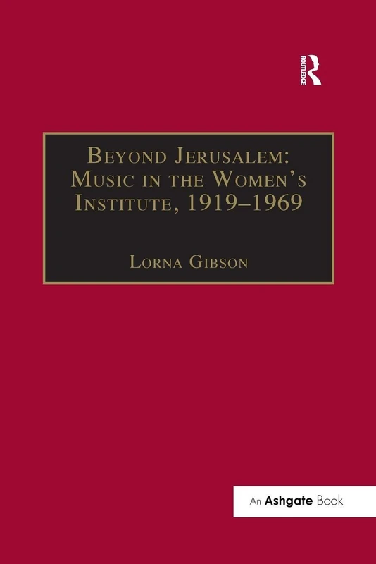 Beyond Jerusalem: Music in the Women's Institute, 1919–1969