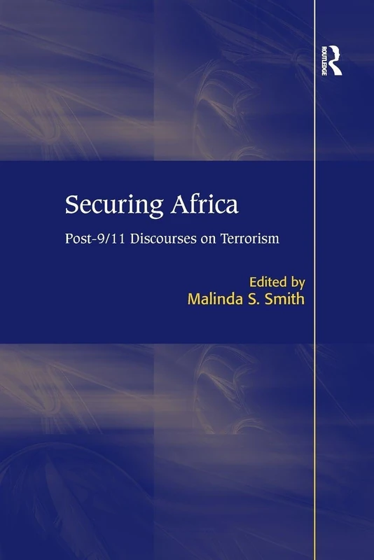 Securing Africa: Post-9/11 Discourses on Terrorism