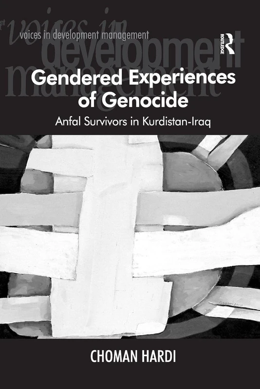 Gendered Experiences of Genocide: Anfal Survivors in Kurdistan-Iraq (Voices in Development Management) - Image 1