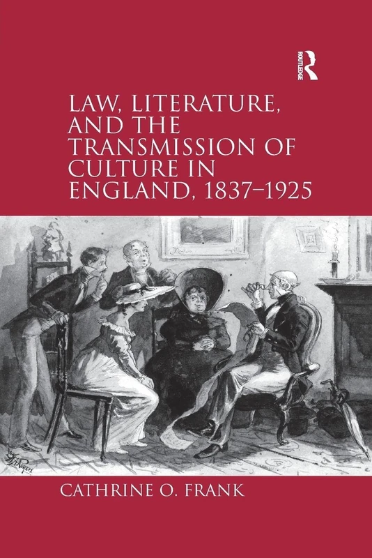 Law, Literature, and the Transmission of Culture in England, 1837–1925