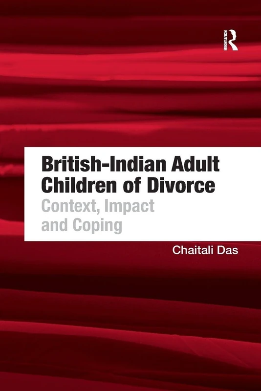 British-Indian Adult Children of Divorce: Context, Impact and Coping