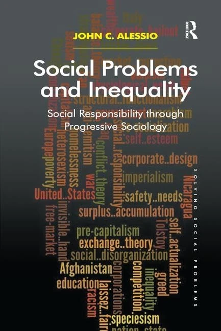 Social Problems and Inequality: Social Responsibility through Progressive Sociology (Solving Social Problems)