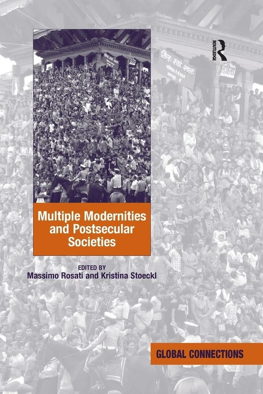 Multiple Modernities and Postsecular Societies (Global Connections (Hardcover))