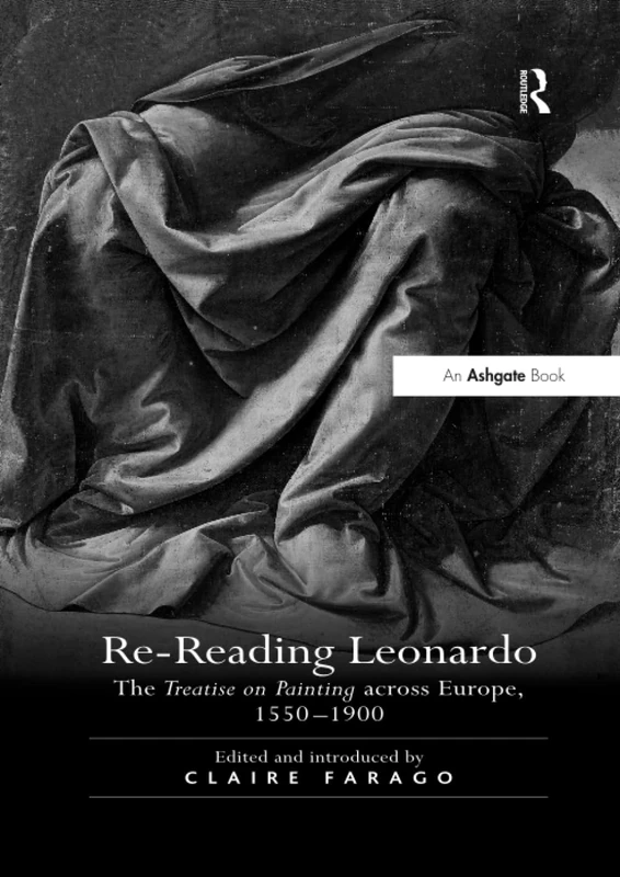Re-Reading Leonardo: The Treatise on Painting across Europe, 1550-1900