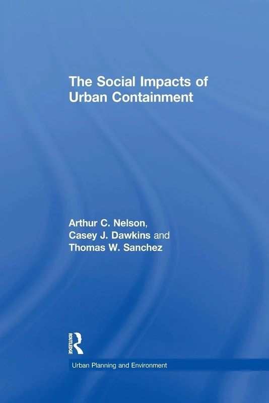 The Social Impacts of Urban Containment (Urban Planning & Environment)