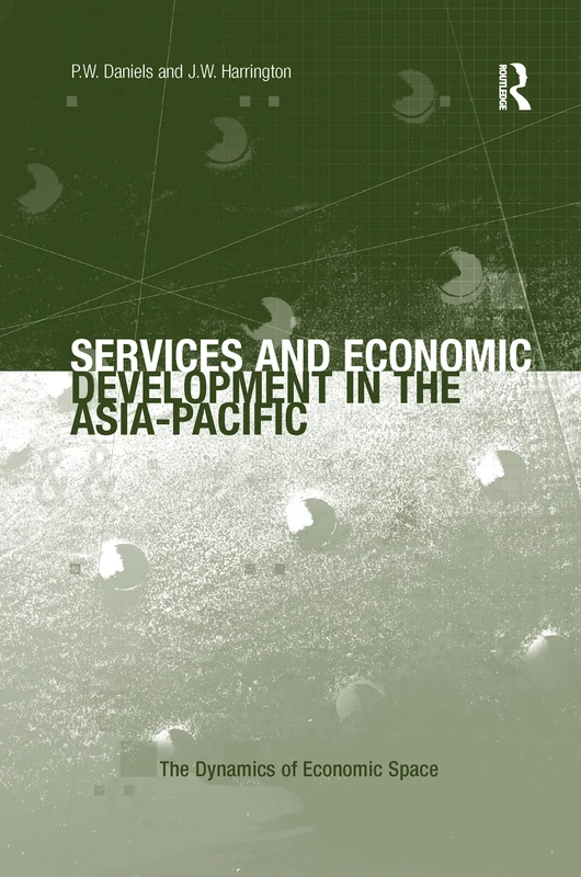 Services and Economic Development in the Asia-Pacific (Dynamics of Economic Space)