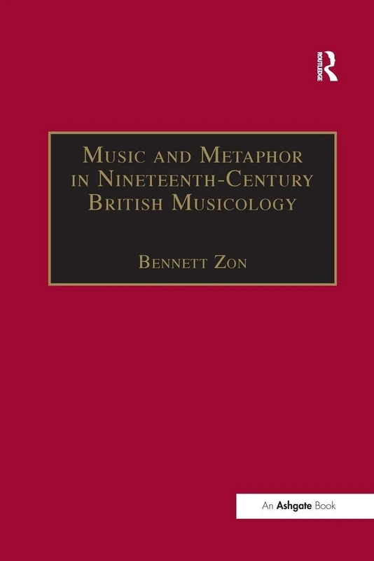 Music and Metaphor in Nineteenth-Century British Musicology (Music in Nineteenth-Century Britain)