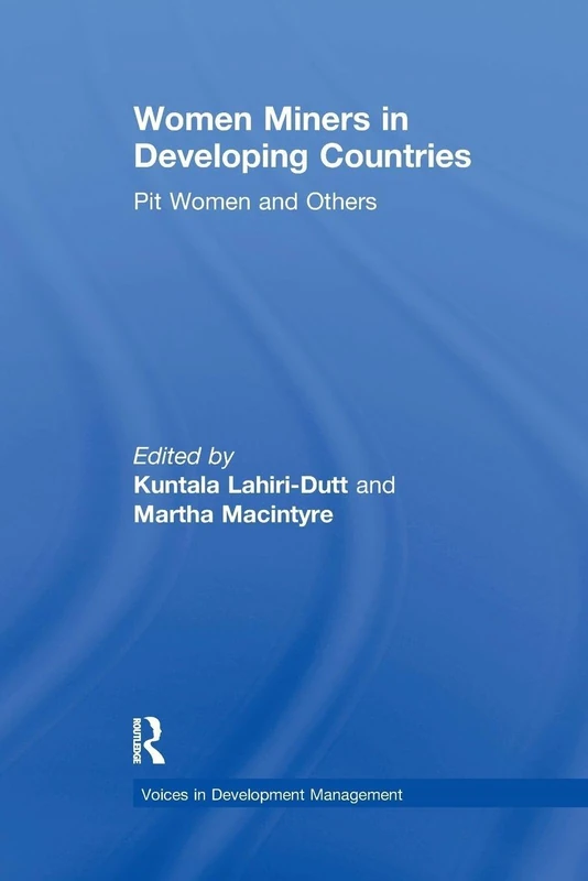 Women Miners in Developing Countries: Pit Women and Others (Voices in Development Management)