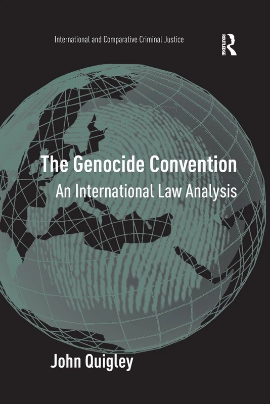 The Genocide Convention: An International Law Analysis (International and Comparative Criminal Justice)