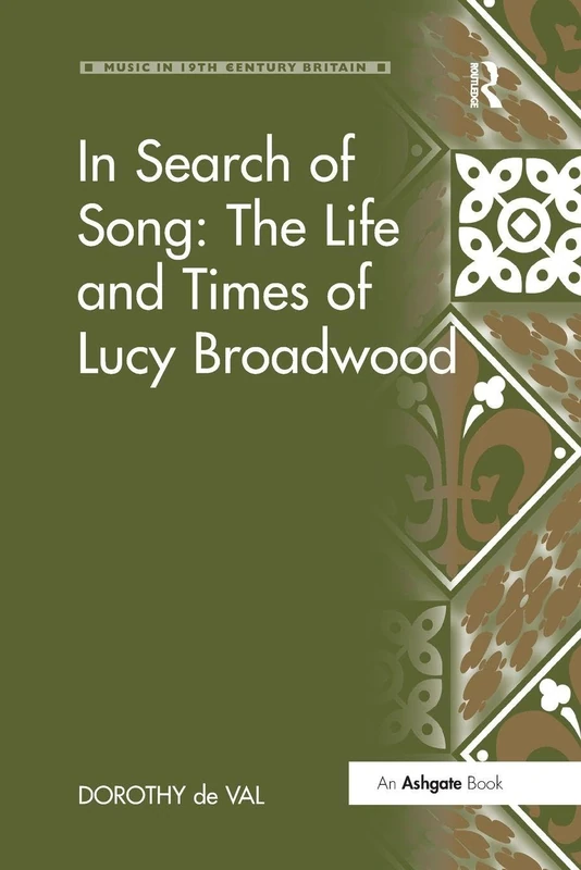 In Search of Song: The Life and Times of Lucy Broadwood (Music in Nineteenth-Century Britain)