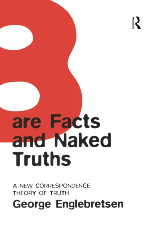Bare Facts and Naked Truths: A New Correspondence Theory of Truth