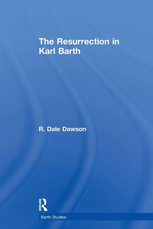The Resurrection in Karl Barth (Barth Studies)