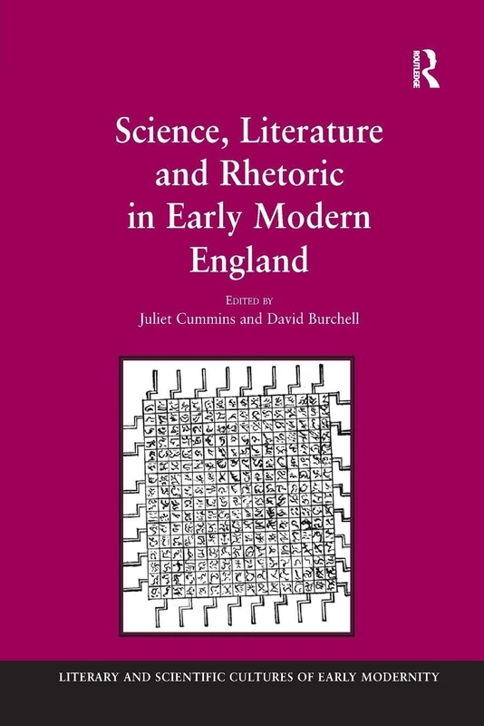 Science, Literature and Rhetoric in Early Modern England (Literary and Scientific Cultures of Early Modernity)