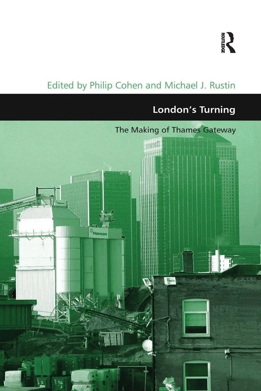 London's Turning: The Making of Thames Gateway (Design and the Built Environment)