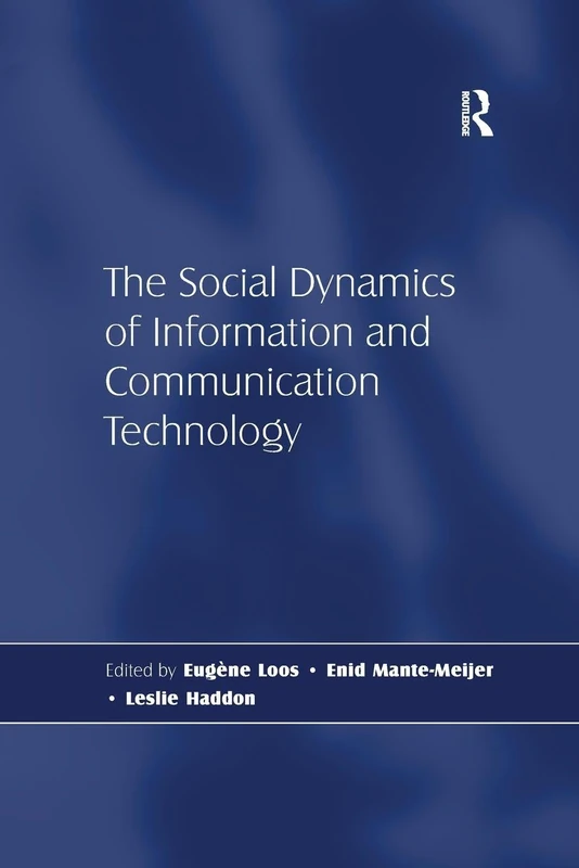 The Social Dynamics of Information and Communication Technology