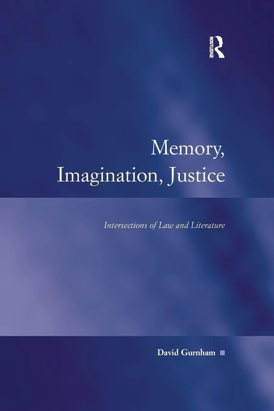 Memory, Imagination, Justice: Intersections of Law and Literature (Law, Justice and Power) - Image 1