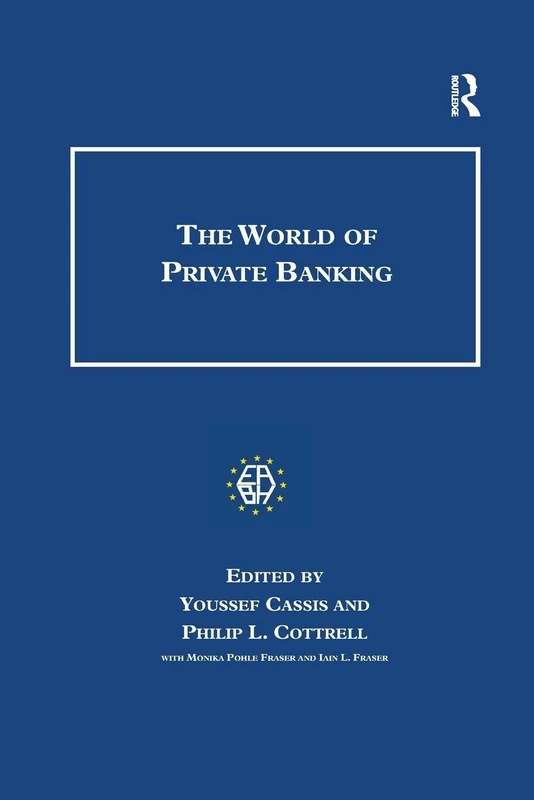 The World of Private Banking (Studies in Banking and Financial History)