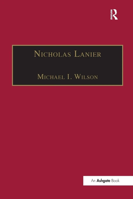 Nicholas Lanier: Master of the King’s Musick