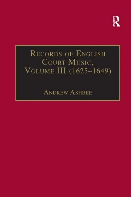 Records of English Court Music: Volume III (1625–1649): 1