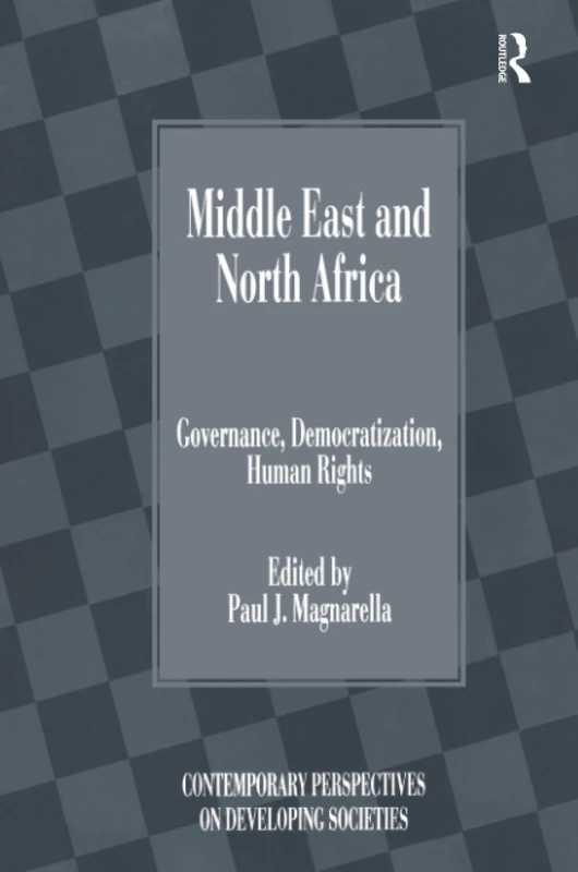 Middle East and North Africa: Governance, Democratization, Human Rights (Contemporary Perspectives on Developing Societies)