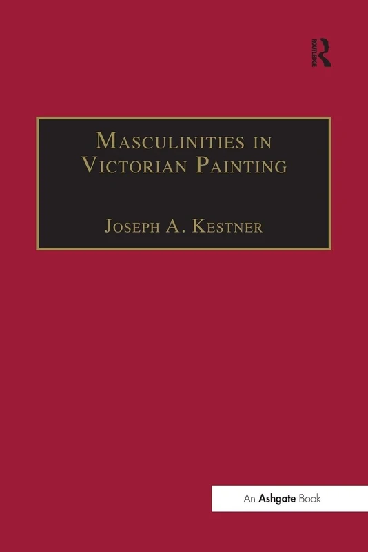 Masculinities in Victorian Painting (The Nineteenth Century Series)