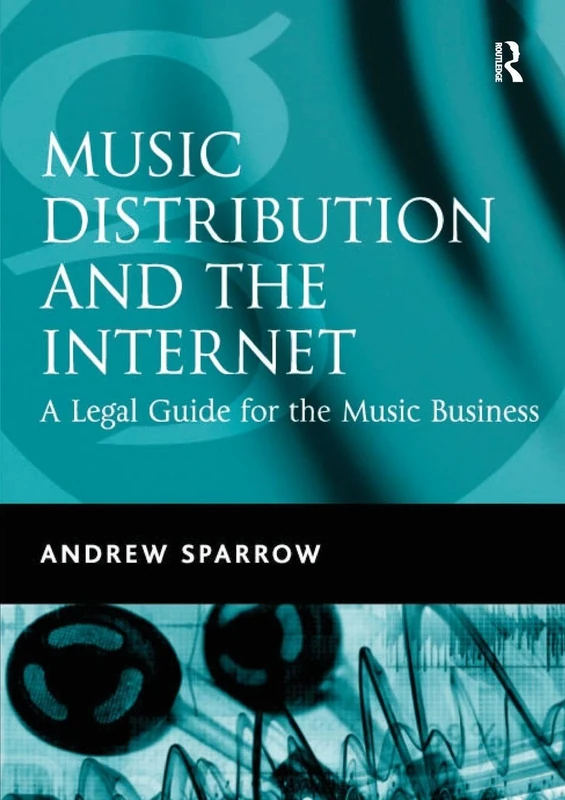 Music Distribution and the Internet: A Legal Guide for the Music Business