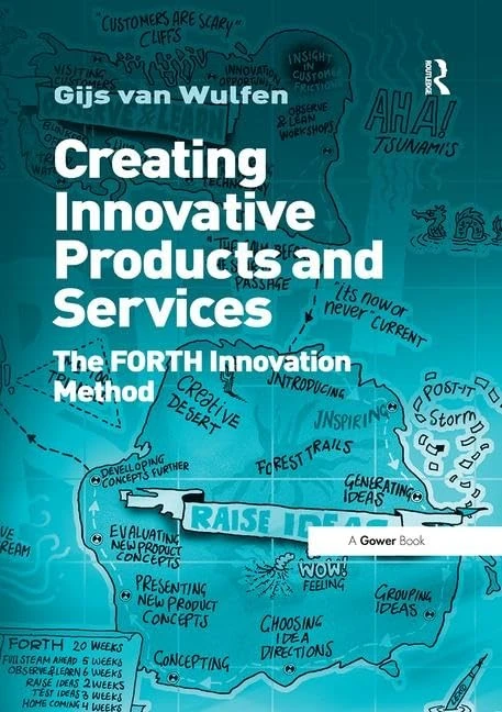Creating Innovative Products and Services: The FORTH Innovation Method - Image 1