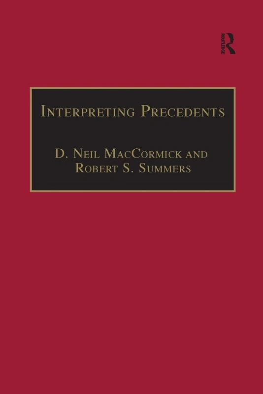 Interpreting Precedents: A Comparative Study (Applied Legal Philosophy)