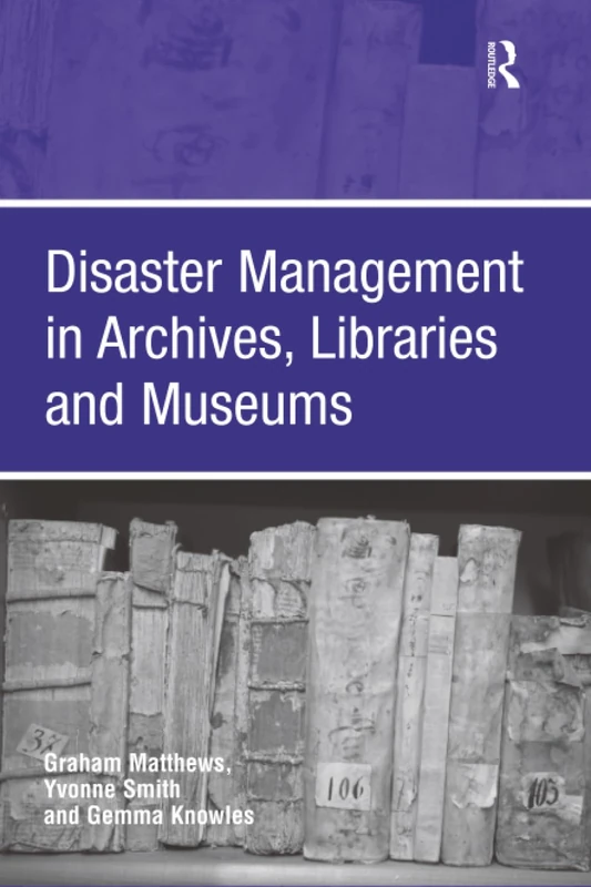 Disaster Management in Archives, Libraries and Museums