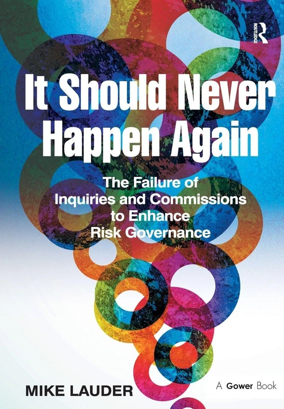 It Should Never Happen Again: The Failure of Inquiries and Commissions to Enhance Risk Governance - Image 1